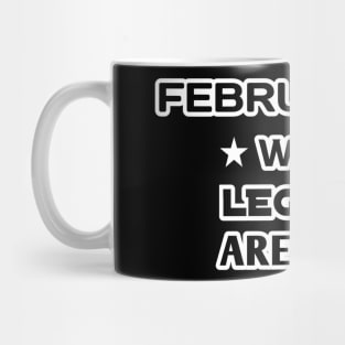 February 29 when legends are born Mug